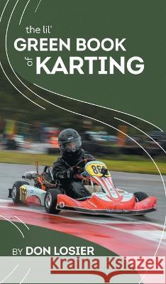 The Lil' Green Book of Karting Don Losier   9780228856610 Tellwell Talent