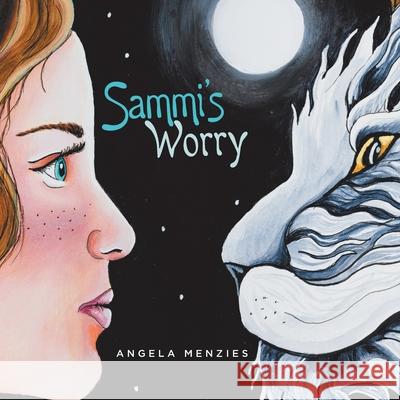 Sammi's Worry Angela Menzies Angela Menzies 9780228858508 Tellwell Talent