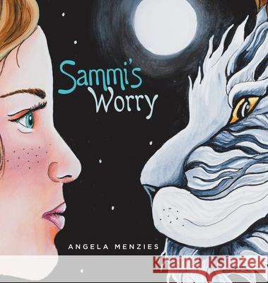 Sammi's Worry Angela Menzies Angela Menzies 9780228858515 Tellwell Talent