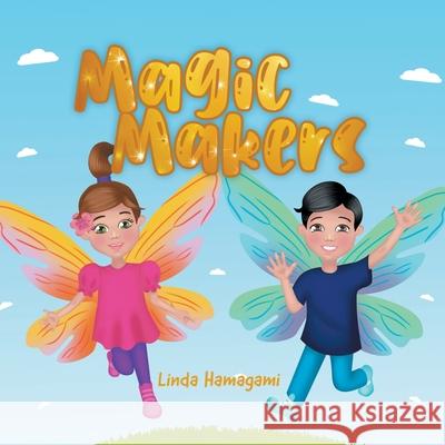 Magic Makers Linda Hamagami 9780228858713 Tellwell Talent
