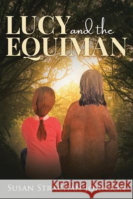Lucy and the Equiman Susan Johnson 9780228858805