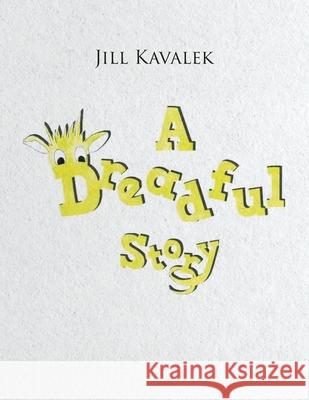 A Dreadful Story Jill Kavalek 9780228859925