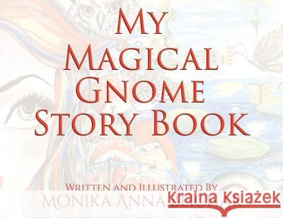 My Magical Gnome Story Book Monika Anna Blichar Monika Anna Blichar 9780228860136