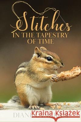 Stitches in the Tapestry of Time Diane Ingram 9780228860341 Tellwell Talent