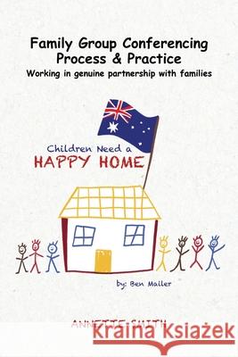 Family Group Conferencing - Process & Practice: Working in Genuine Partnership With Families Annette Smith 9780228860518
