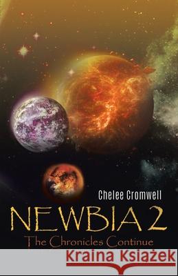 Newbia 2: The Chronicles Continue Chelee Cromwell 9780228861430