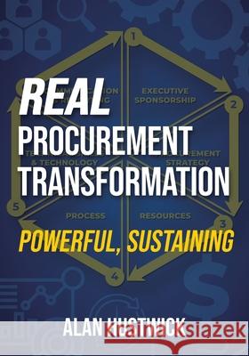 Real Procurement Transformation - Powerful, Sustaining Alan Hustwick 9780228862703 Tellwell Talent
