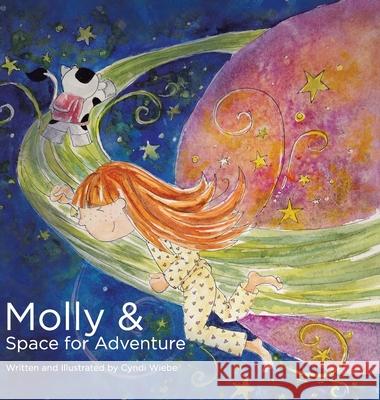 Molly & Space for Adventure Cyndi Wiebe, Cyndi Wiebe 9780228863113 Tellwell Talent