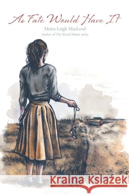 As Fate Would Have It Moira Leigh MacLeod, Matt Bustin 9780228863854 Tellwell Talent