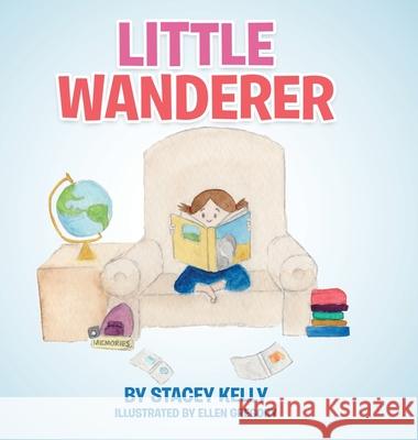 Little Wanderer Stacey Kelly Ellen Gregory 9780228863908 Tellwell Talent
