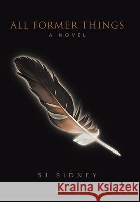 All Former Things Sj Sidney 9780228863915 Tellwell Talent