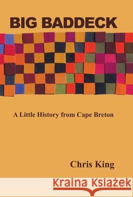 Big Baddeck: A Little History from Cape Breton Chris King 9780228865018