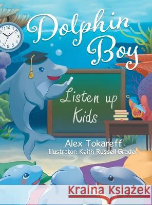 Dolphin Boy Alex Tokareff Keith Russell Graden  9780228866282 Tellwell Talent