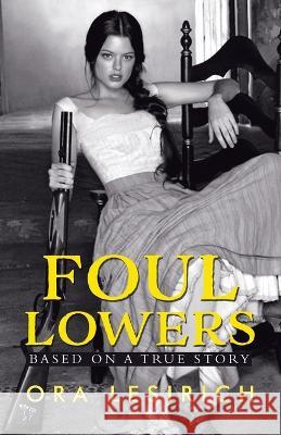 Foul Lowers Ora Lesirich   9780228867623 Tellwell Talent