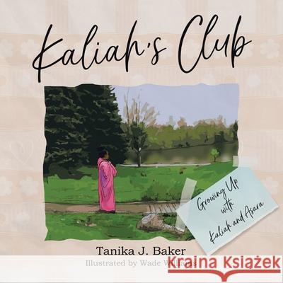 Kaliah's Club Tanika J. Baker Wade Williams 9780228867685 Tellwell Talent