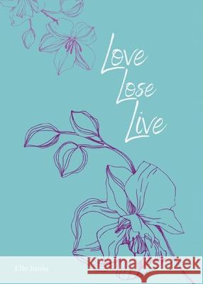 Love, Lose, Live Elle Junia Jordan Bassingthwaite 9780228869627