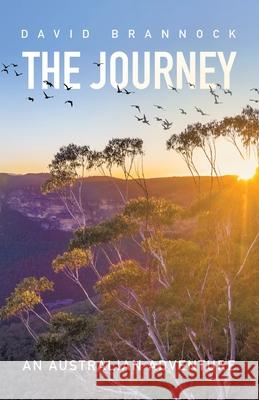 The Journey: An Australian Adventure David Brannock Roslyn Phillips 9780228871750