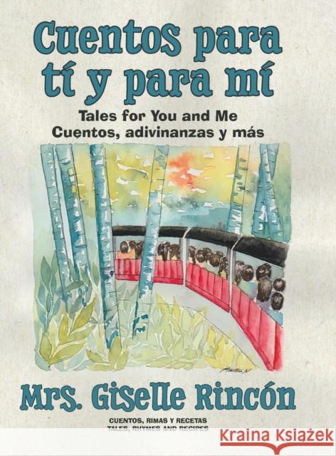 Cuentos para tí y para mí: Tales for You and Me; Cuentos, adivinanzas y más. Rincón, Giselle 9780228871965 Tellwell Talent