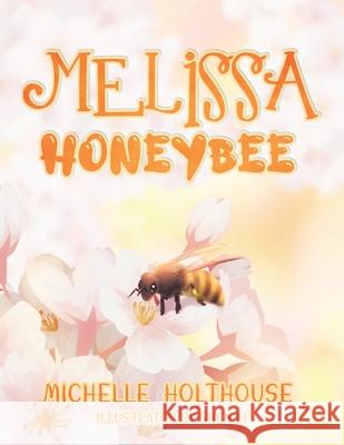 Melissa Honeybee Michelle Holthouse 9780228873983 Tellwell Talent