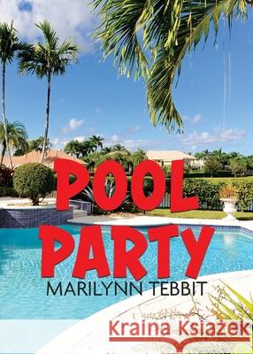 Pool Party Marilynn Tebbit 9780228874706 Tellwell Talent