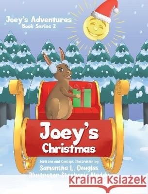 Joey's Christmas Samantha L Douglas, Stephanie Maddy 9780228875055