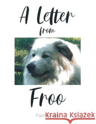 A Letter from Froo Pam Fonck   9780228876748 Tellwell Talent