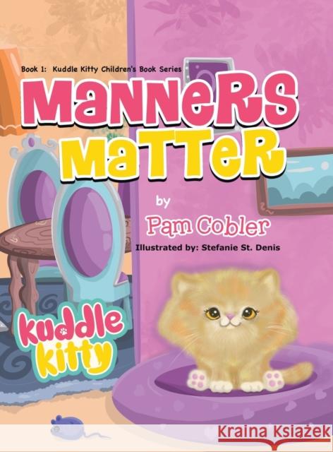 Manners Matter: Kuddle Kitty Pam Cobler Stefanie S 9780228877097 Tellwell Talent