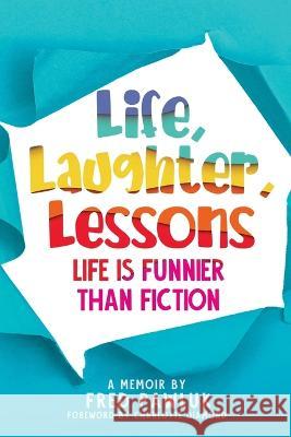 Life, Laughter, Lessons Fred Pawluk 9780228878247 Tellwell Talent