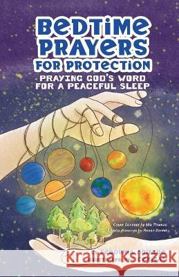 Bedtime Prayers for Protection: Praying God's Word for a Peaceful Sleep Febornia Abifade 9780228878339 Tellwell Talent
