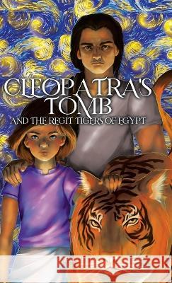 Cleopatra's Tomb and the Regit Tigers of Egypt J W S Getty   9780228880509 Tellwell Talent
