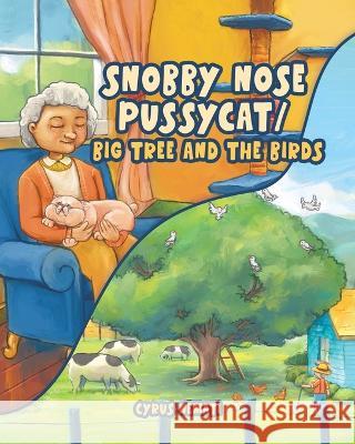 Snobby Nose Pussycat / Big Tree and the Birds Cyrus Nemati 9780228880615