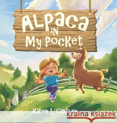 Alpaca in My Pocket Karen L. Cantley 9780228881896 Tellwell Talent
