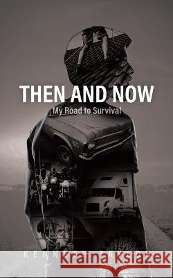 Then and Now: My Road to Survival Kenneth Taylor 9780228882459