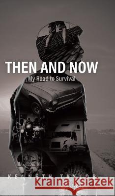 Then and Now: My Road to Survival Kenneth Taylor 9780228882466