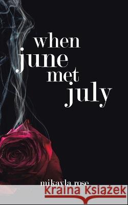 When June Met July Mikayla Rose   9780228882497 Tellwell Talent