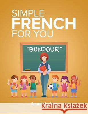 Simple French for You Saadia Isahac 9780228882602 Tellwell Talent