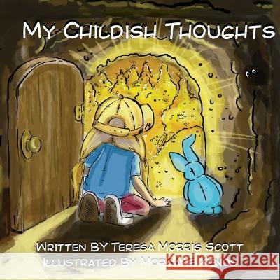 My Childish Thoughts Teresa Morris Scott Morgane Xenos  9780228883845