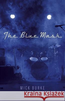 The Blue Mask Mick Burke 9780228884132