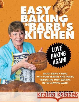 Easy Baking in Barb's Kitchen Barb Lockert   9780228885313 Tellwell Talent