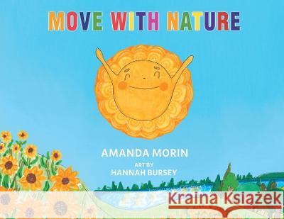 Move With Nature Amanda Morin Hannah Bursey  9780228885474 Tellwell Talent