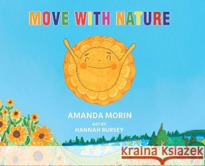 Move With Nature Amanda Morin Hannah Bursey  9780228885481 Tellwell Talent