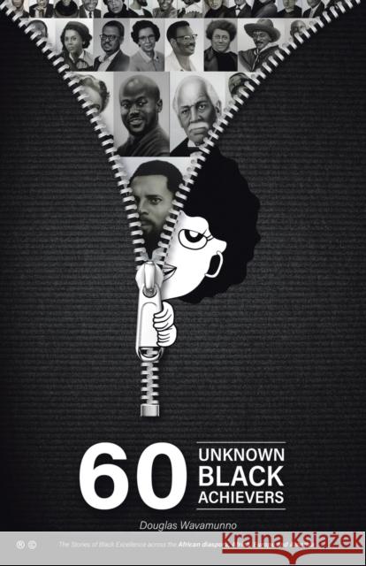 60 Unknown Black Achievers Douglas Wavamunno 9780228885696 Tellwell Talent