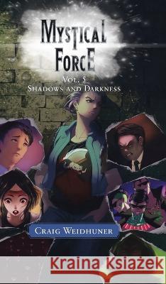 Mystical Force: Vol. 5 Shadows and Darkness Craig Weidhuner 9780228886372 Tellwell Talent