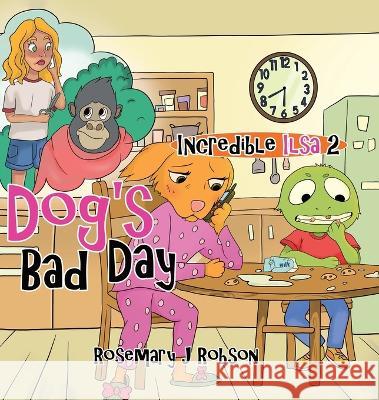 Dog's Bad Day Rosemary J Robson   9780228887034 Tellwell Talent