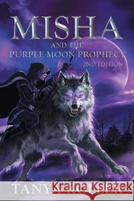 Misha and the Purple Moon Prophecy Tanya Koller 9780228887478 Tellwell Talent