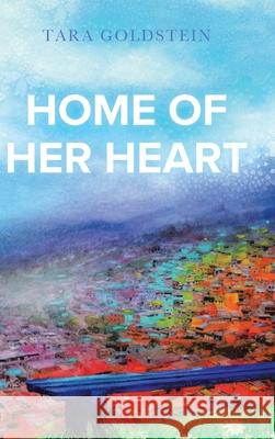 Home of Her Heart Tara Goldstein   9780228887522