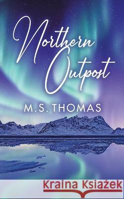 Northern Outpost M. S. Thomas 9780228888130 Tellwell Talent