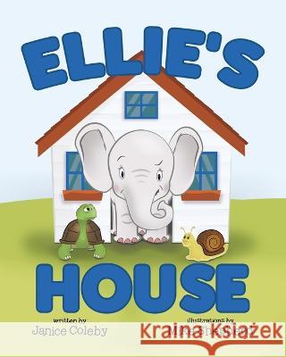 Ellie's House Janice Coleby Mike Shepherd  9780228888635 Tellwell Talent