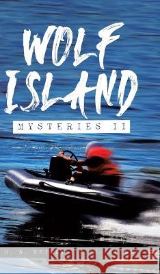 Wolf Island Mysteries II M. R. Neilly A. M. Neilly 9780228890430 Tellwell Talent