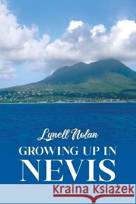 Growing Up in Nevis Lynell Nolan   9780228890676